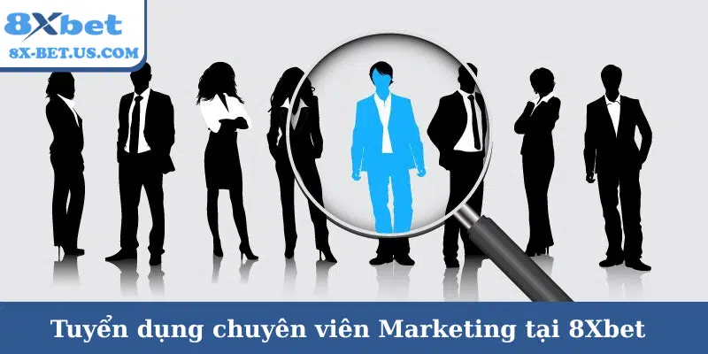 Tuyển dụng chuyên viên Marketing tại 8Xbet